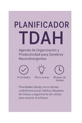 Planificador TDAH para Adultos — Agenda de Organización y Productividad para Cerebros Neurodivergentes: Prioridades diarias, micro-tareas, control ... de rutinas para mejorar el enfoque