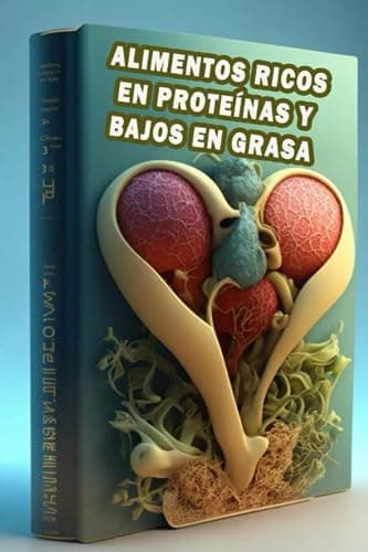 Alimentos ricos en proteínas y bajos en grasa: Explore deliciosos alimentos ricos en proteínas y bajos en grasa: ¡nutra su cuerpo con opciones inteligentes!
