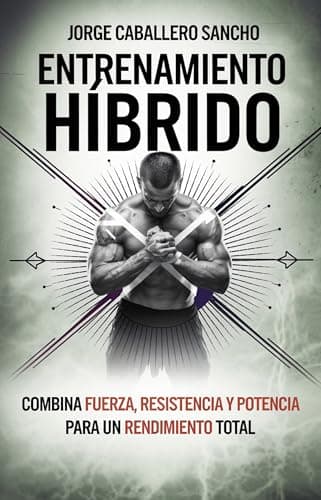 Entrenamiento Híbrido: Combina Fuerza, Resistencia y Potencia para un Rendimiento Total