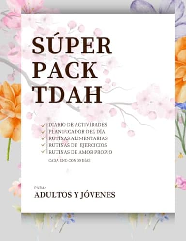 Súper Pack TDAH. Adultos: Diario y Planner Todo-en-Uno para Organización, Hábitos, Amor Propio y Rutinas de Alimentación y Ejercicios: Agenda sin ... su concentración, autoestima y productividad.