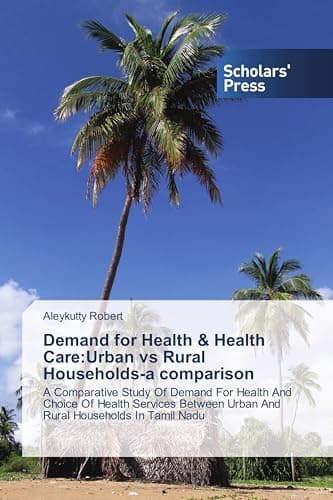Demand for Health & Health Care: Urban vs Rural Households-a comparison