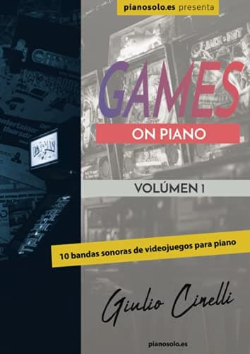 Games on Piano - 10 bandas sonoras de videojuegos para piano: Partituras fáciles para principiantes de los mejores videojuegos