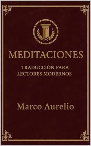 MEDITACIONES: EDICIÓN 2024. TRADUCCIÓN PARA LECTORES MODERNOS