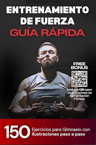 Guía Rápida del Entrenamiento de Fuerza y Musculación en el Gimnasio: 150+ Ejercicios Ilustrados para Ganar Masa Muscular, Tonificar y Definir, Pectorales, Espalda, Glúteos, Piernas, Bíceps y Más
