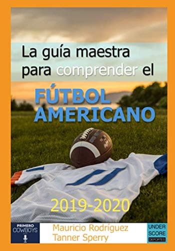 La guía maestra para comprender el fútbol americano 2019-2020