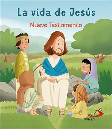 La vida de Jesús: Nuevo Testamento (Biblia infantil)
