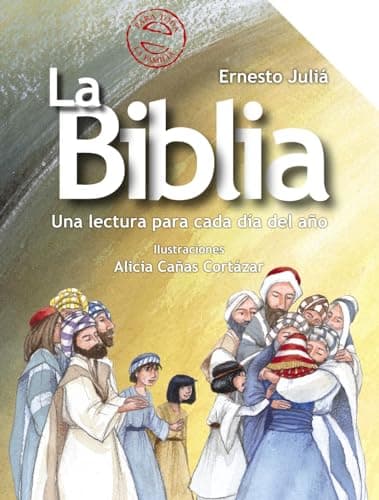 La Biblia: Una lectura para cada día del año (Castellano - A PARTIR DE 8 AÑOS - RELIGIÓN)