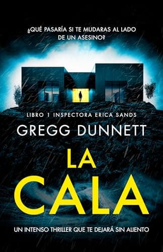 La Cala: Un intenso thriller que te dejará sin aliento (Inspectora Erica Sands nº 1)