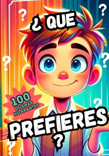 ¿Qué prefieres? - 100 dilemas divertidos para niños de 6 a 14 años - Ideal en familia, en el coche o para jugar solo: Idea de regalo para niño o niña - alternativa a los juegos de mesa