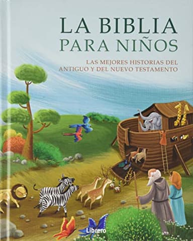 La biblia para niños: Las mejores historias del antiguo y nuevo testamento. (SIN COLECCION)