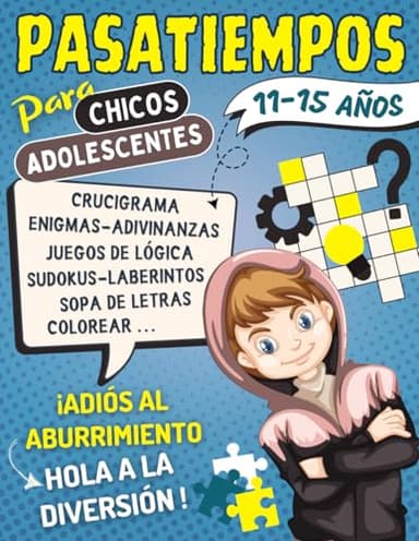Pasatiempos Para Chicos Adolescentes 11-15 años: Juegos de lógica, Enigmas y Adivinanzas, Crucigrama, Colorear..., Con Soluciones | Una Idea de Regalo ... Días Llenos de Diversión y Sin Aburrimiento.