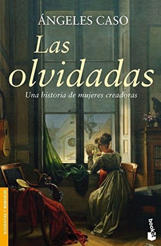 Las olvidadas: Una historia de mujeres creadoras (Divulgación)