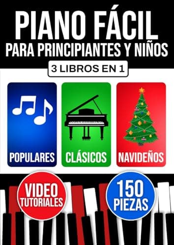 Piano fácil para principiantes y niños: Aprende desde el primer día con 3 niveles progresivos. Incluye teoría, técnica y lectura. Piezas populares, clásicas y navideñas.